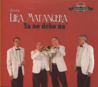 Sonora Lira Matancer: Ya no debo na'Sonora Lira Matancer: Ya no debo na'