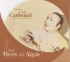 Las voces del siglo: Luis Carbonell